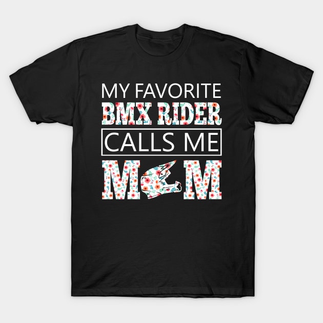 My Favorite BMX Rider Calls Me Mom T-Shirt by gotravele store